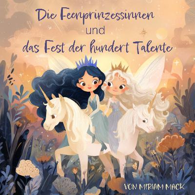 Die Feenprinzessinnen und das Fest der hundert Talente