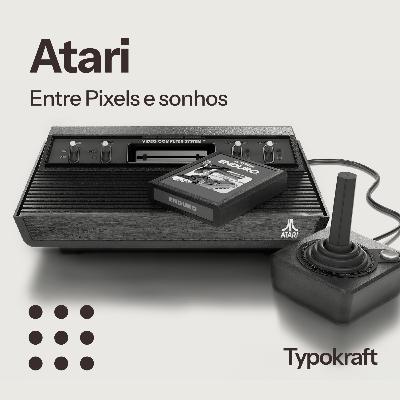 O Design da Atari: Entre Pixels e Sonhos