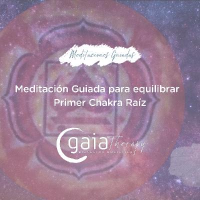 Meditación Guiada para equilibrar primer Chakra Raíz o Chakra Muladhara Meditación Guiada para equilibrar primer Chakra Raíz o Chakra Muladhara