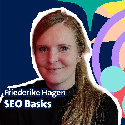 Folge 5 Friederike Hagen - SEO Basics Folge 5 Friederike Hagen - SEO Basics