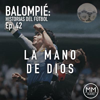 Ep. 42 - La Mano de Dios
