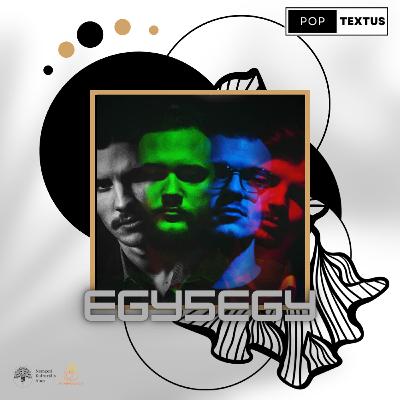 El nem álló nagy vihar - POPTEXTUS Podcast - vendég: az egy5egy zenekar tagjai