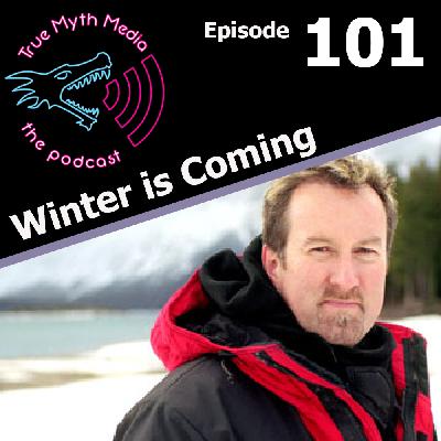Ep 101 - Winter is Coming Ep 101 - Winter is Coming