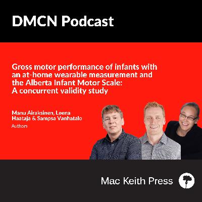 Gross motor performance of infants with an at-home wearable measurement and the Alberta Infant Motor Scale: A concurrent validity study | Manu Airaksinen, Leena Haataja & Sampsa Vanhatalo | DMCN Gross motor performance of infants with an at-home wearable measurement and the Alberta Infant Motor Scale: A concurrent validity study | Manu Airaksinen, Leena Haataja & Sampsa Vanhatalo | DMCN