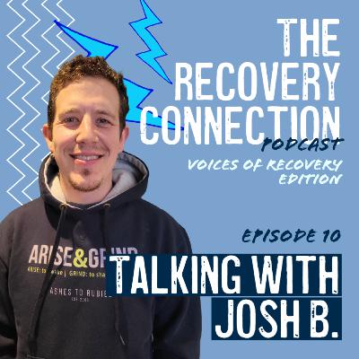 Episode 10 | Josh B - Voices of Recovery