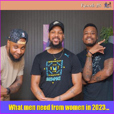 What Men Need From Women in 2023... - Part 2 Episode 28 | Filter What Podcast
