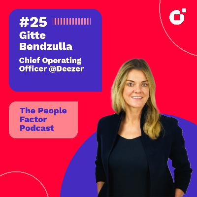 #25 - Gitte Bendzulla | Chief Operating Officer @Deezer