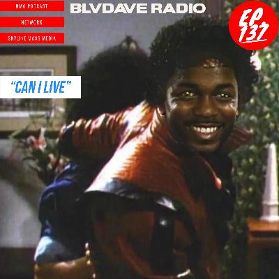 BlvdAve Radio Ep. 137: "Can I Live"