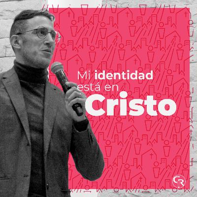 🎙️ Mi identidad está en Cristo - Ps. David Espíndola