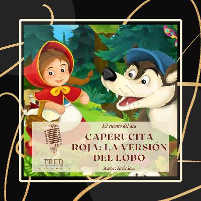 Caperucita Roja: La versión del Lobo