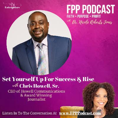 Set Yourself Up For Success & Rise Through Life’s Challenges with Christ Powell, Sr.