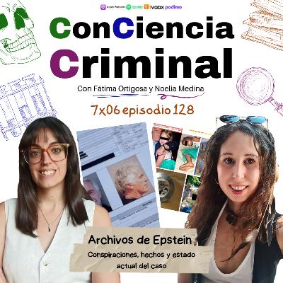 7x06.- Conspiraciones y hechos de los Archivos de Jeffrey Epstein