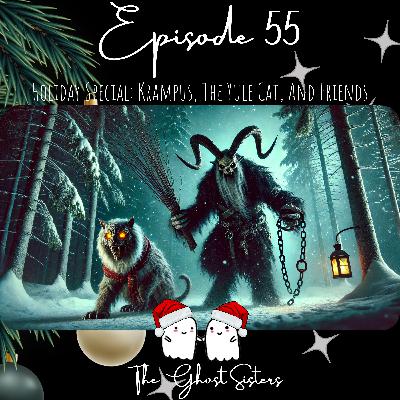 Episode 55 - Holiday Special: Krampus, The Yule Cat, and Friends Episode 55 - Holiday Special: Krampus, The Yule Cat, and Friends