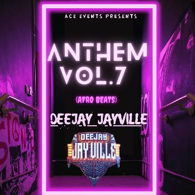 The Anthem Vol.7 (Afro Beats).