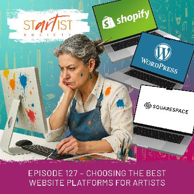127: Choosing the Best Website Platform for Artists 127: Choosing the Best Website Platform for Artists