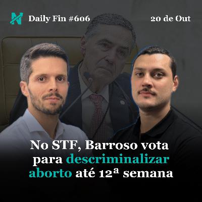 Daily Fin #606 – BARROSO VOTA PELA DESCRIMINALIZAÇÃO DO ABORTO, OPENAI PROÍBE GERAÇÃO DE VÍDEOS DE MARTIN LUTHER KING E TRUMP ELEVA TOM CONTRA PRESIDENTE DA COLÔMBIA