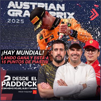 ¡Hay mundial! Lando gana y esta a 15 puntos de Piastri - Desde el Paddock T2 - Capítulo 20