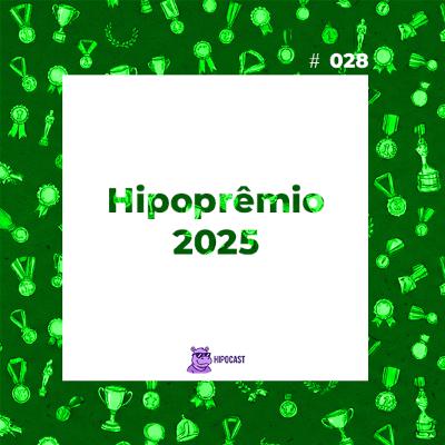 Hipocast #28 - Especial Hipoprêmio 2025 Hipocast #28 - Especial Hipoprêmio 2025