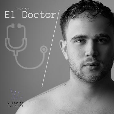 EP 04. EL DOCTOR