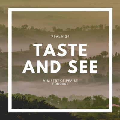Taste and See (Psalm 34)