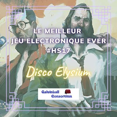 le Meilleur Jeu Electronique Ever #HS17 - Disco Elysium le Meilleur Jeu Electronique Ever #HS17 - Disco Elysium