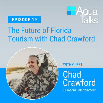Ep 19 The Future of Florida Tourism: Conservation and Community with Chad Crawford