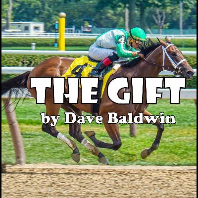 Episode 47: THE GIFT by Dave Baldwin Episode 47: THE GIFT by Dave Baldwin