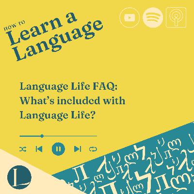 Language Life FAQ: What's included in Language Life? 🤔 Language Life FAQ: What's included in Language Life? 🤔