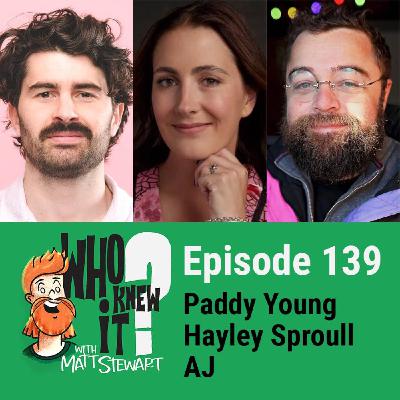 139 - Paddy Young, Hayley Sproull and AJ