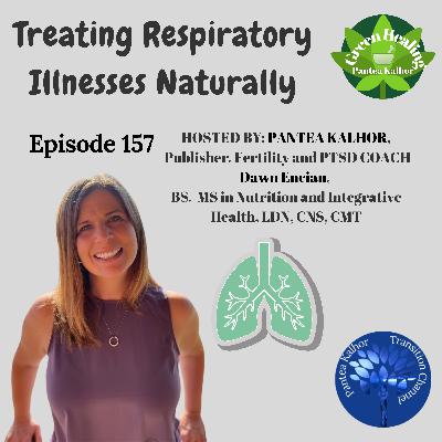 Treating Respiratory Illnesses Naturally, Dawn Encian, Green Healing Show Treating Respiratory Illnesses Naturally, Dawn Encian, Green Healing Show