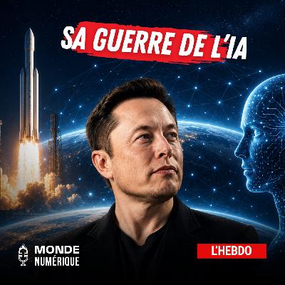 📆 L'HEBDO 09/05 - Musk redistribue les cartes de l’IA mondiale 📆 L'HEBDO 09/05 - Musk redistribue les cartes de l’IA mondiale