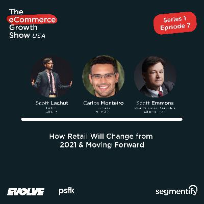 How Retail Will Change from 2021 & Moving Forward - Scott Lachut