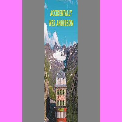 #PDF [Download] Accidentally Wes Anderson Pdf Reader