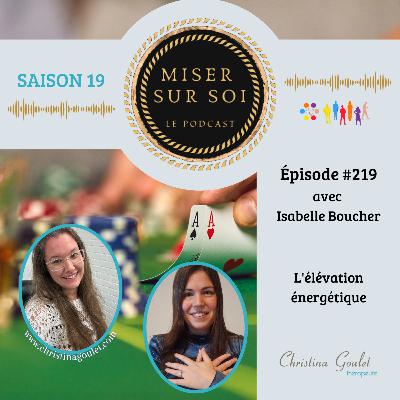 Miser sur soi - Épisode #219 - L'élévation énergétique avec Isabelle Boucher