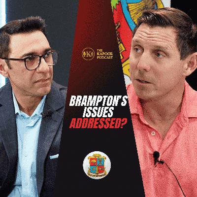 EP 16: Patrick Brown Podcast: Brampton’s Growth, Challenges, and the Road Ahead | Exclusive Interview