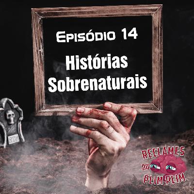 Episódio 14 - Histórias Sobrenaturais - Reclames do Plim Plim Episódio 14 - Histórias Sobrenaturais - Reclames do Plim Plim