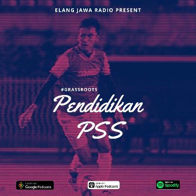 Eps. 119 | Pendidikan PSS | #GrassRoots