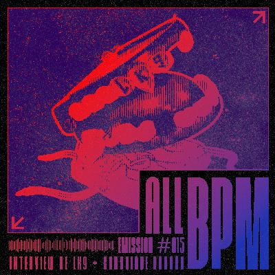 ALL BPM - Interview de LK9 + Chronique Radaar