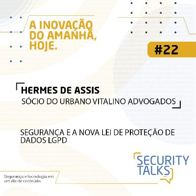 Security Talks | Avantia - Conv: Hermes de Assis | Segurança e a Nova Lei de Proteção de Dados LGPD Security Talks | Avantia - Conv: Hermes de Assis | Segurança e a Nova Lei de Proteção de Dados LGPD