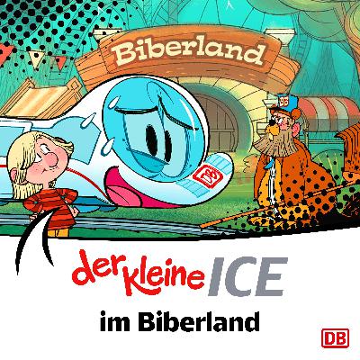 Der kleine ICE im Biberland Der kleine ICE im Biberland
