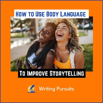 59: How to Use Body Language to Improve Storytelling