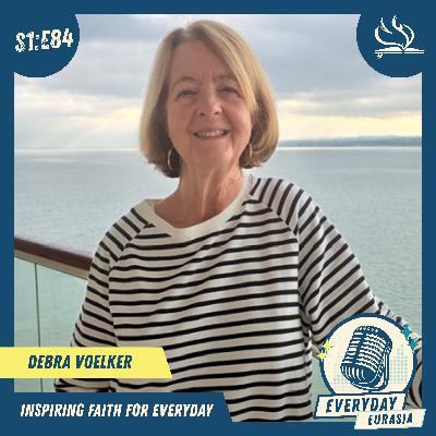 S1-E84 | Everyday Eurasia | Debra Voelker