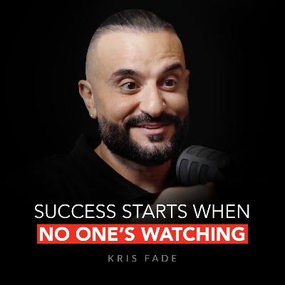 Kris Fade: The 4:30 AM Hustle to Greatness