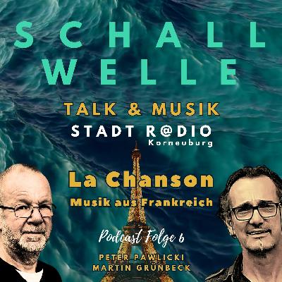 SCHALLWELLE Folge 6 – “LA CHANSON – Musik aus Frankreich” aus Peters & Martins Wohnzimmer SCHALLWELLE Folge 6 – “LA CHANSON – Musik aus Frankreich” aus Peters & Martins Wohnzimmer