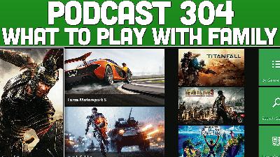 Podcast 304: Best Games To Play With The Family Podcast 304: Best Games To Play With The Family