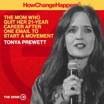 The Mom Who Quit Her 21-Year Career After One Email To Start A Movement | Tonya Prewett | EP 003