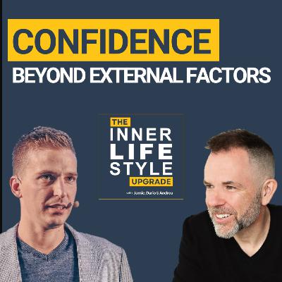 Confidence from Within: Beyond External Factors with Jamie Smart & Dario Martinis Confidence from Within: Beyond External Factors with Jamie Smart & Dario Martinis