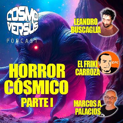 Horror Cósmico (I). Con Inculturetas, Leandro Buscaglia y Marcos A. Palacios. Horror Cósmico (I). Con Inculturetas, Leandro Buscaglia y Marcos A. Palacios.