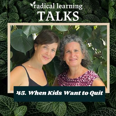45. When Kids Want to Quit 45. When Kids Want to Quit