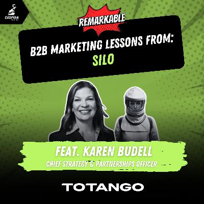 Silo: B2B Marketing Lessons on Leading with Curiosity with Chief Strategy & Partnerships Officer at Totango, Karen Budell